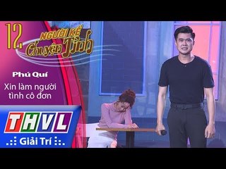 THVL | Người kể chuyện tình – Tập 12[3]: Xin làm người tình cô đơn - Phú Quí