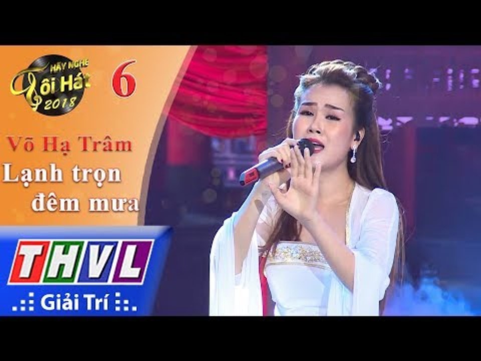 THVL | Hãy Nghe Tôi Hát Mùa 3 – Tập 6[3]: Lạnh Trọn Đêm Mưa - Võ Hạ Trâm