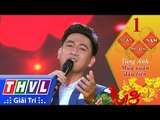 THVL | Xuân phương Nam 2018 - Tập 1[9]: Mùa xuân đầu tiên - Tùng Anh