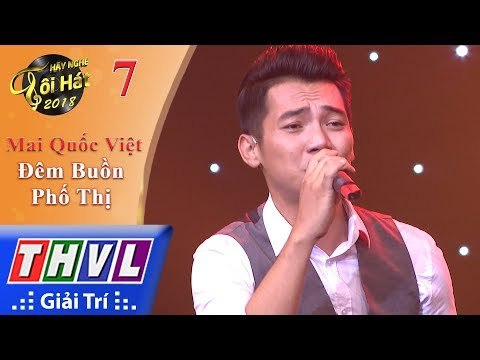 THVL | Hãy Nghe Tôi Hát 2018 - Tập 7[5]: Đêm Buồn Phố Thị - Mai Quốc Việt