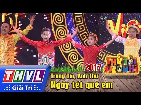 THVL | Gala Thử tài siêu nhí 2017[4]: Ngày Tết quê em - Trung Tín, Anh Thư