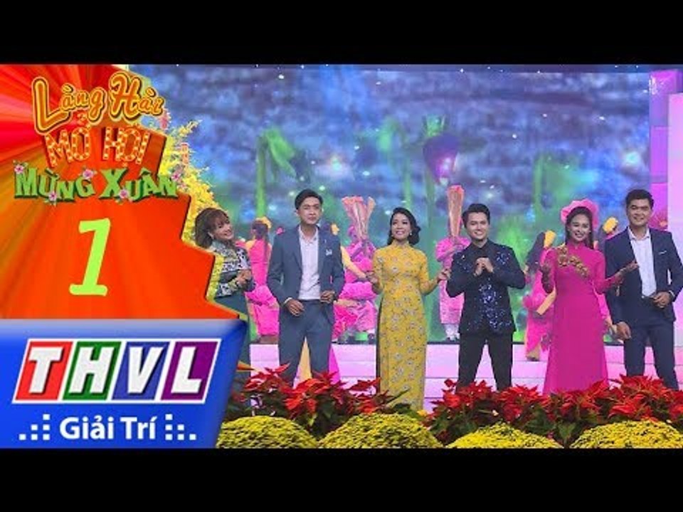 THVL | Làng hài mở hội mừng xuân 2018 - Tập 1[1]: LK Chúc xuân, Như hoa mùa xuân - Tốp ca