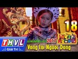 THVL | Thử tài siêu nhí 2017 – Tập 18[5]: Thái hậu Dương Vân Nga - Vỹ Dạ