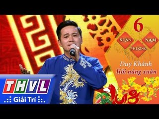 THVL | Xuân phương Nam 2018 - Tập 6[6]: Hỏi nàng xuân - Duy Khánh