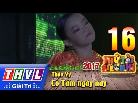 THVL | Thử tài siêu nhí 2017 – Tập 16[4]: Cô Tấm ngày nay – Thảo Vy