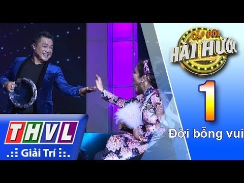 THVL | Cặp đôi hài hước 2018 –Tập 1[1]: Ô kìa đời bỗng dưng vui - Thanh Bạch, Việt Hương, Lý Hùng,..