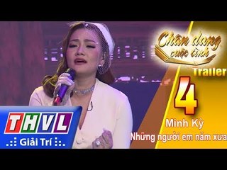 THVL | Chân dung cuộc tình – Tập 4: Minh Kỳ – Những người em năm xưa | Trailer