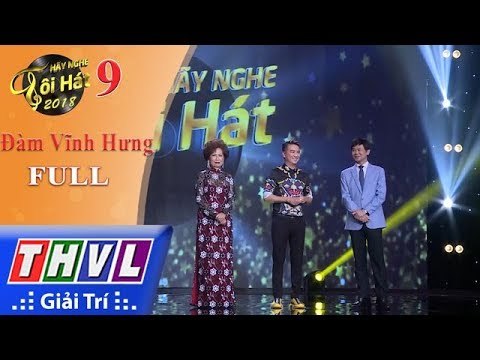 THVL | Hãy nghe tôi hát Mùa 3 – Tập 9: Ca sĩ Đàm Vĩnh Hưng