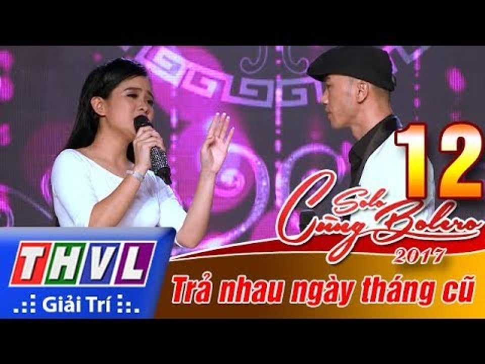 THVL | Solo cùng Bolero 2017 - Tập 12[6]: Sầu tím thiệp hồng - Thiên Bảo, Quỳnh Trang