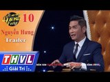 THVL | Hãy nghe tôi hát Mùa 3 – Tập 10: Ca sĩ Nguyễn Hưng - Trailer
