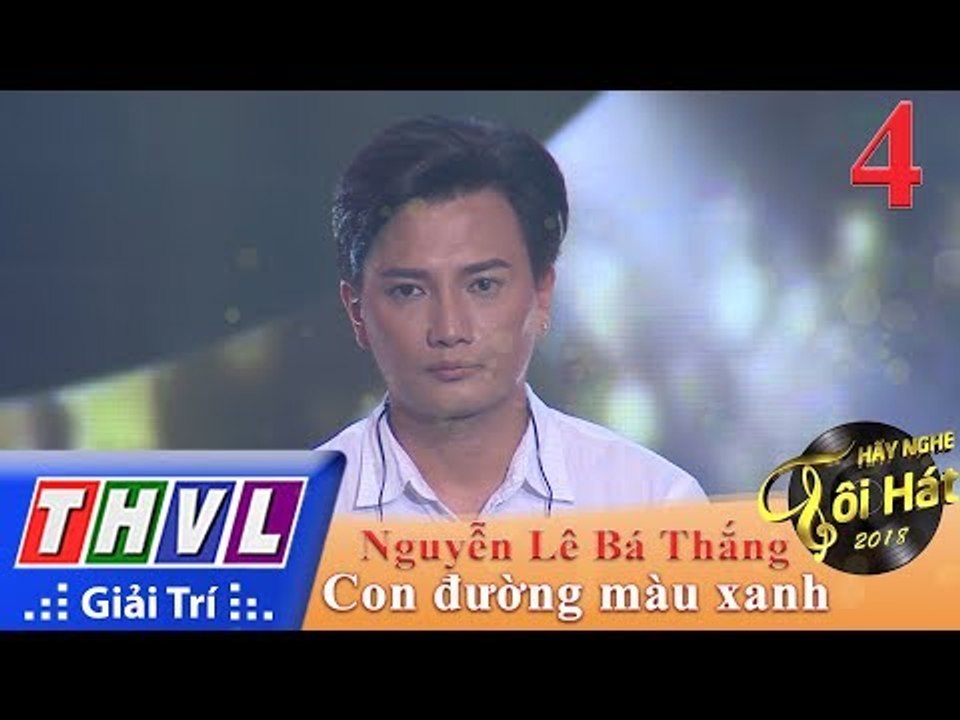 THVL | Hãy Nghe Tôi Hát Mùa 3 – Tập 4[3]: Con Đường Màu Xanh - Nguyễn Lê Bá Thắng