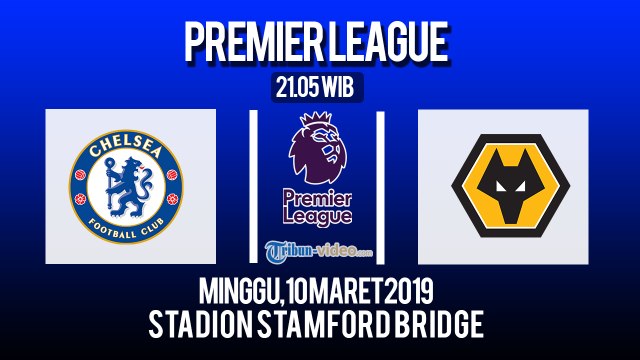 Jadwal Live Liga Inggris Chelsea FC Vs Wolverhampton, Minggu Pukul 21.05 WIB