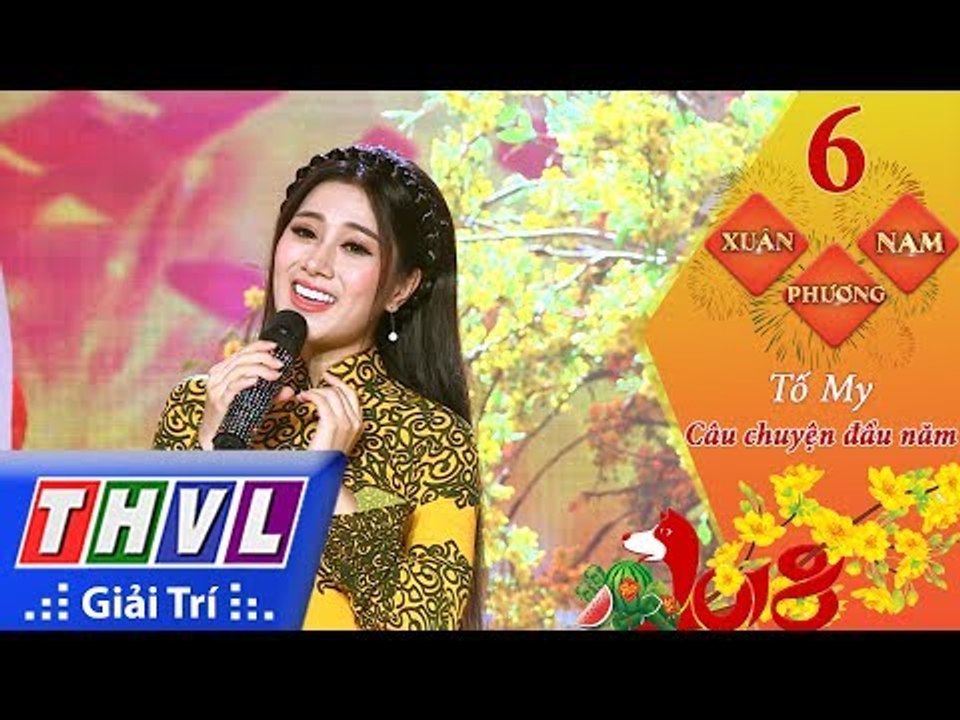 THVL | Xuân phương Nam 2018 - Tập 6[1]: Câu chuyện đầu năm - Tố My