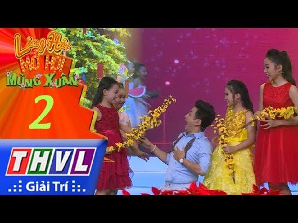 THVL | Làng hài mở hội mừng xuân 2018 – Tập 2: Tết sum vầy