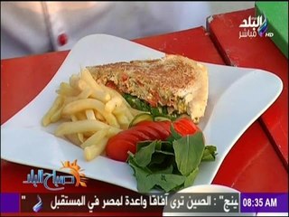 صباح البلد - ساندوتش التوست بالبيض الإيطالي على طريقة الشيف نصار