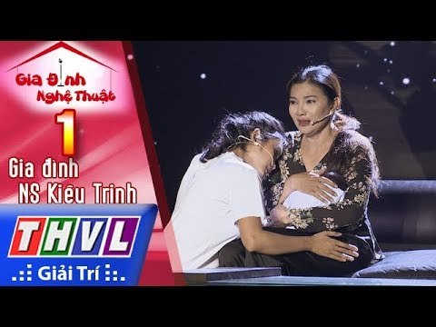 THVL | Gia Đình Nghệ Thuật - Tập 1: Gia Đình Diễn Viên Kiều Trinh