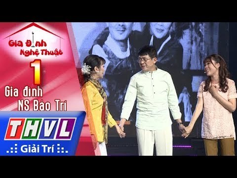 THVL | Gia Đình Nghệ Thuật - Tập 1: Gia Đình Nghệ Sĩ Bảo Trí