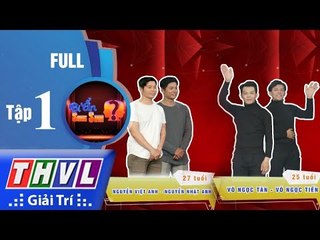 THVL | Bí ẩn song sinh - Tập 1: Ngọc Tân, Ngọc Tiến vs Việt Anh, Nhật Anh