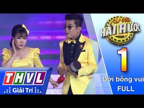 THVL | Cặp đôi hài hước 2018 – Tập 1: Đời bỗng vui