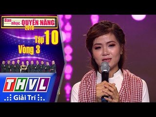 THVL | Ban nhạc quyền năng Mùa 2 – Tập 10[3]: Liên Khúc Quang Gánh Mẹ Tôi - Yến Nhi