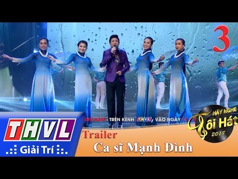 THVL | Hãy nghe tôi hát 2018 – Tập 3: Ca sĩ Mạnh Đình - Trailer