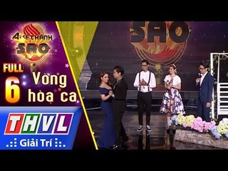 THVL | Ai sẽ thành sao Mùa 2 - Tập 6: Vòng hòa ca