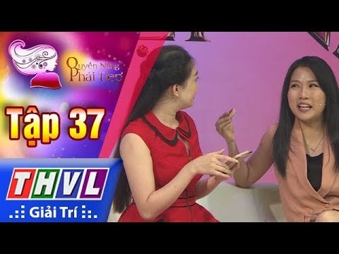 THVL | Quyền năng phái đẹp - Tập 37[1]: Khi nàng muốn sở hữu