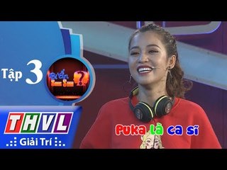 THVL | Bí ẩn song sinh: Puka chính thức tuyên bố mình là ca sĩ