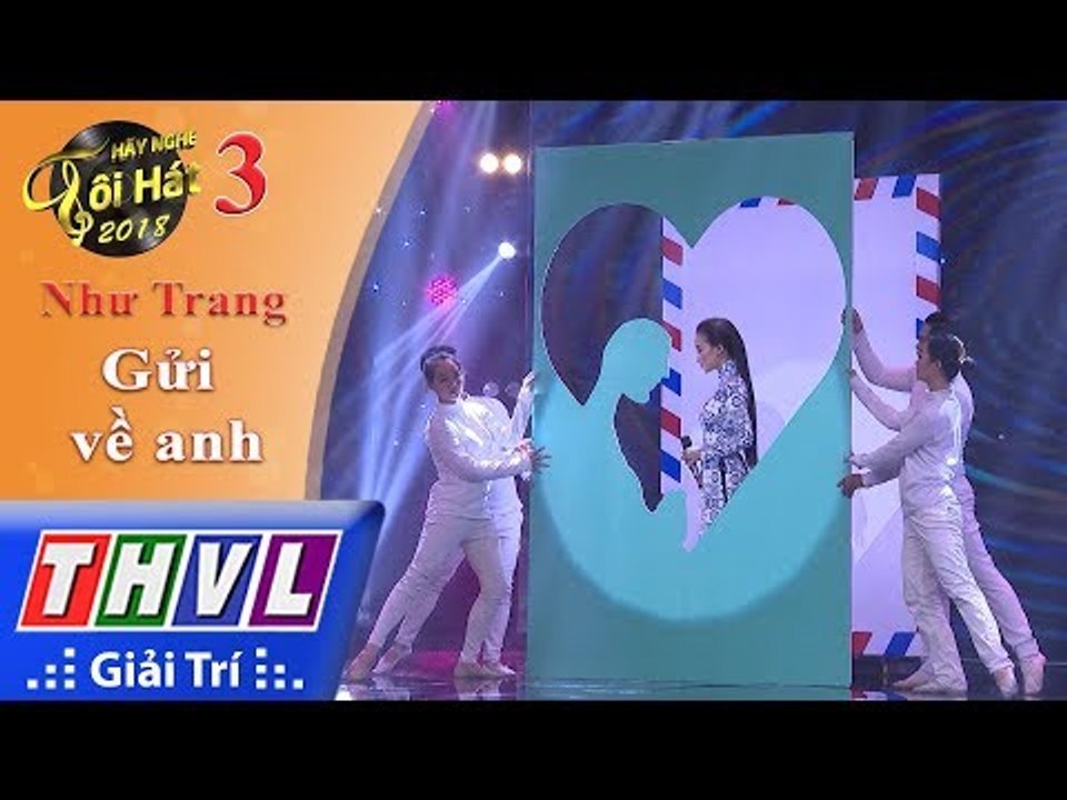 THVL | Hãy nghe tôi hát 2018 – Tập 3[5]: Gửi về anh – Như Trang