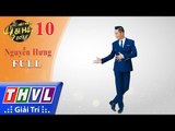 THVL | Hãy nghe tôi hát Mùa 3 – Tập 10: Ca sĩ Nguyễn Hưng