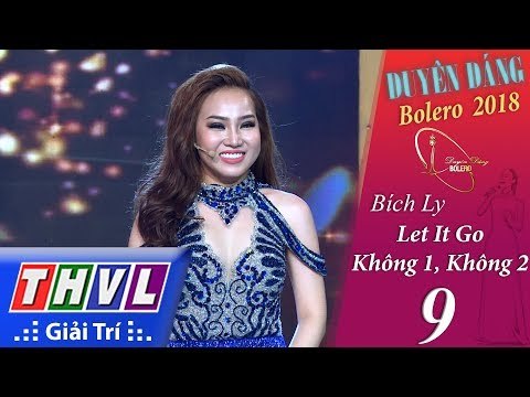 THVL | Duyên Dáng Bolero 2018 – Tập 9[5]: Let It Go, Không 1, Không 2 - Bích Ly