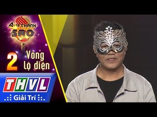 THVL | Ai Sẽ Thành Sao Mùa 2 - Tập 2[3]: Trong Tầm Mắt Đời - Thí Sinh Bí Ẩn Số 13