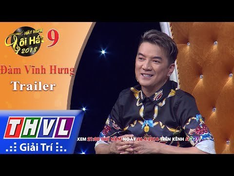 THVL | Hãy nghe tôi hát Mùa 3 – Tập 9: Ca sĩ Đàm Vĩnh Hưng - Trailer