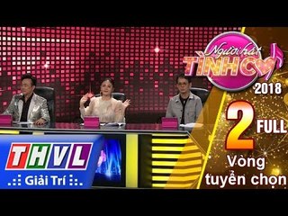 THVL | Người hát tình ca Mùa 3 - Tập 2: Vòng tuyển chọn