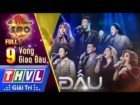 THVL | Ai sẽ thành sao Mùa 2 - Tập 9: Vòng giao đấu