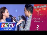 THVL | Duyên Dáng Bolero: Giọng hát ngọt ngào xiêu lòng nhạc sĩ Vũ Quốc Việt