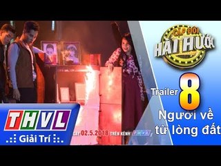 THVL | Cặp đôi hài hước Mùa 2 – Tập 8: Người về từ lòng đất - Trailer