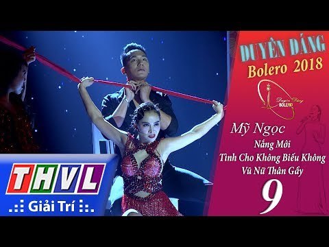 THVL | Duyên Dáng Bolero 2018 – Tập 9[2]: Nắng Mới, Vũ Nữ Thân Gầy... - Mỹ Ngọc