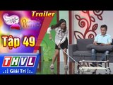 THVL | Quyền Năng Phái Đẹp - Tập 49: Em ước là chiếc điện thoại của anh - Trailer