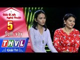 THVL | Gia Đình Nghệ Thuật - Tập 5[3]: Sum Vầy - Gia đình diễn viên Kiều Trinh