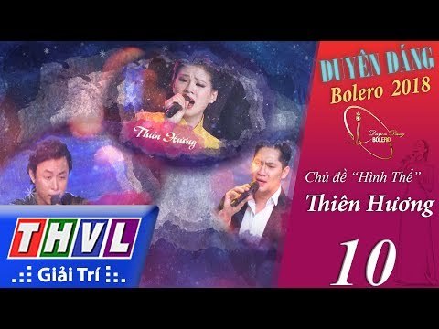 THVL | Duyên Dáng Bolero 2018 – Tập 10[4]: Chủ Đề “Hình Thể”- Thiên Hương, Nguyên Trung, Minh Luân