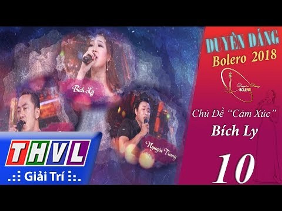 THVL | Duyên Dáng Bolero 2018 – Tập 10[2]: Chủ Đề “Cảm Xúc” – Bích Ly, Thiên Bảo, Nguyên Trung