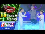 THVL | Tuyệt đỉnh song ca nhí Mùa 2 - Tập 15[2]: Lk Bài ca đất phương Nam... Tấn Bảo, Nhật Duy