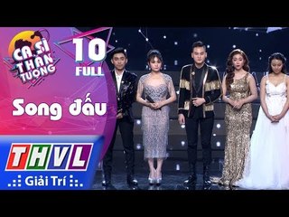 THVL | Ca sĩ thần tượng - Tập 10 FULL: Song đấu
