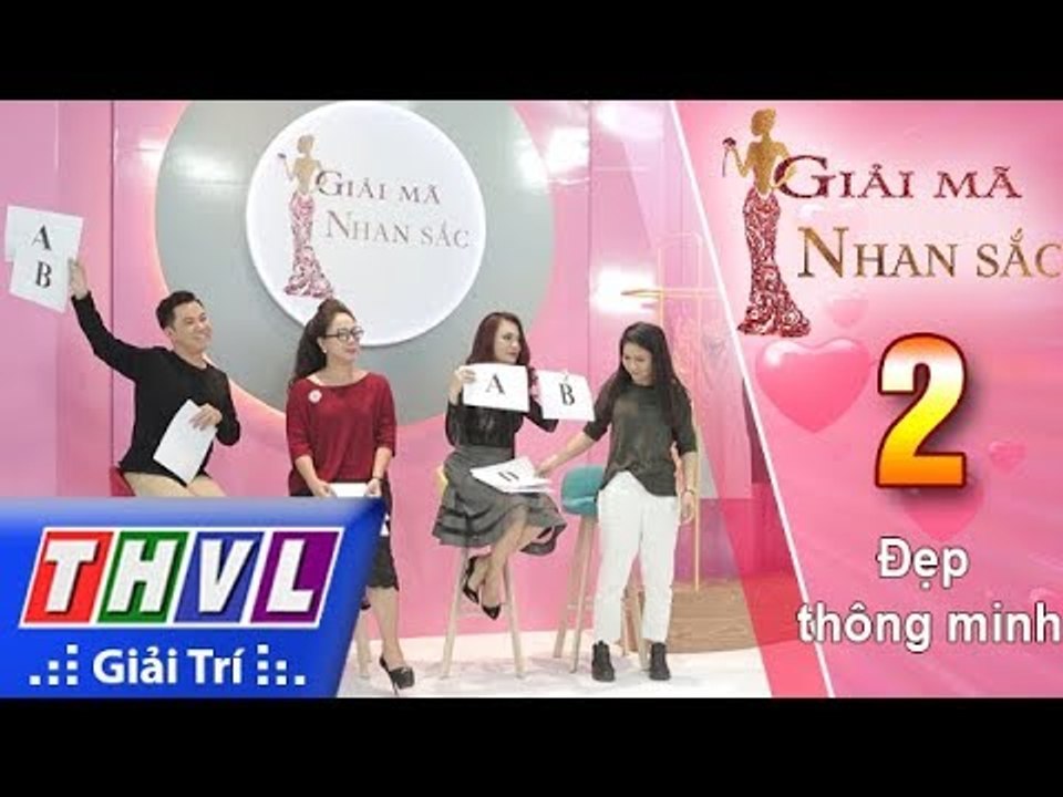 THVL | Giải mã nhan sắc - Tập 2 | Vòng 2: Đẹp thông minh