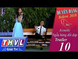 THVL | Duyên Dáng Bolero – Tập 10: Acoustic ngẫu hứng đối đáp- Trailer