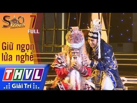 THVL | Sao nối ngôi Mùa 3 - Tập 7: Giữ ngọn lửa nghề
