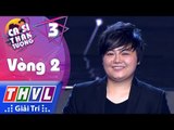 THVL | Ca Sĩ Thần Tượng - Tập 3[2]: Vòng 2 Biến Hóa | Chuyện Tình Không Dĩ Vãng - Hoài Lê