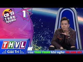 THVL | Ca sĩ thần tượng: Hành động khó hiểu của Trấn Thành khi nghe thí sinh hát