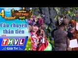 THVL | Tiếu lâm tứ trụ nhí Mùa 2 – Tập 4: Câu chuyện thần tiên - Trailer